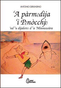 P&agrave;rmad&igrave;ja 'i Pan&ograve;cchja. La favola di Pinocchio nel dialetto di Amendolara ('A)