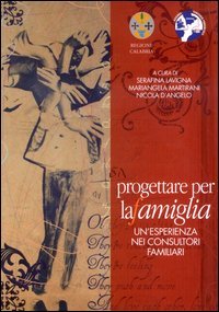 Progettare per la famiglia. Un'esperienza nei consultori familiari
