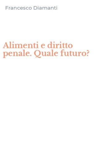 Alimenti e diritto penale. Quale futuro?