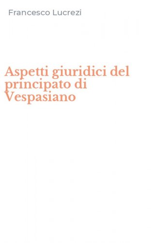 Aspetti giuridici del principato di Vespasiano