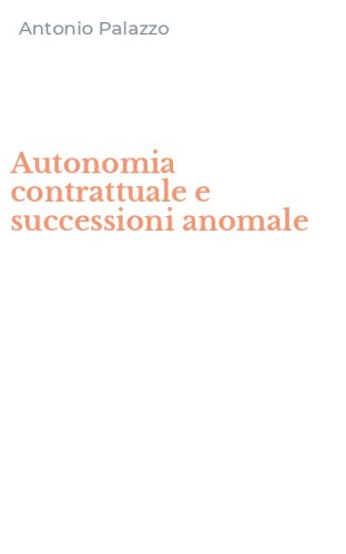 Autonomia contrattuale e successioni anomale