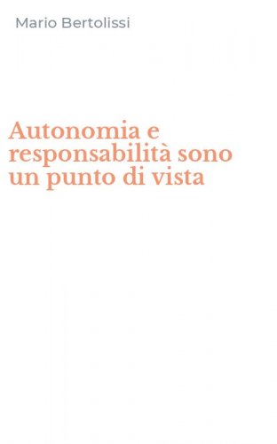 Autonomia e responsabilit&agrave; sono un punto di vista