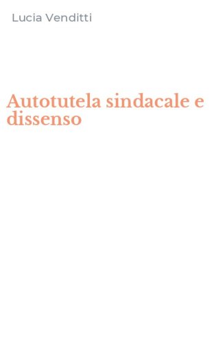 Autotutela sindacale e dissenso