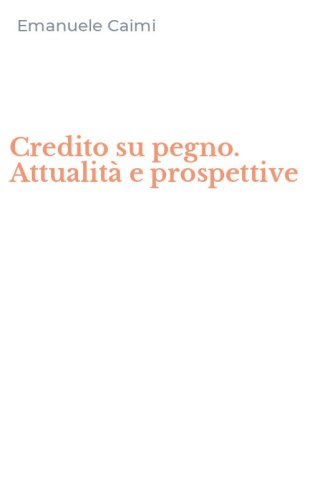 Credito su pegno. Attualit&agrave; e prospettive
