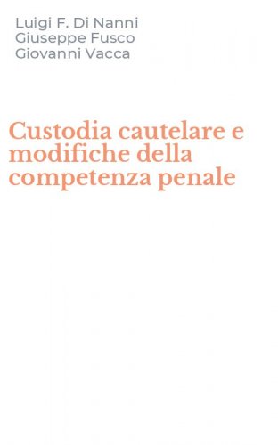 Custodia cautelare e modifiche della competenza penale