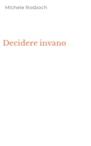 Decidere invano