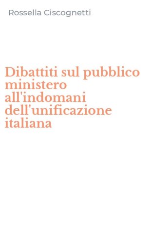 Dibattiti sul pubblico ministero all'indomani dell'unificazione italiana