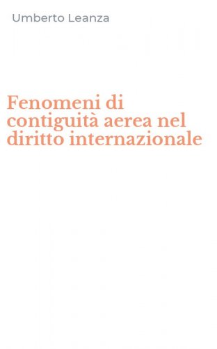 Fenomeni di contiguit&agrave; aerea nel diritto internazionale