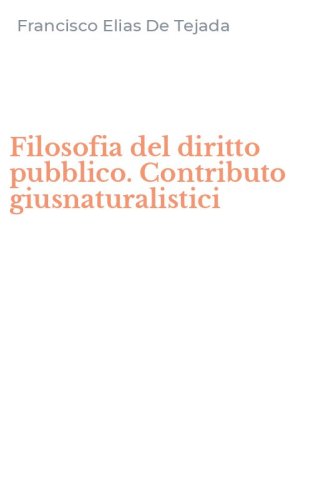 Filosofia del diritto pubblico. Contributo giusnaturalistici