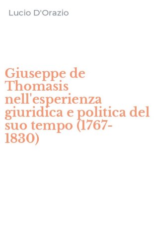 Giuseppe de Thomasis nell'esperienza giuridica e politica del suo tempo (1767-1830)