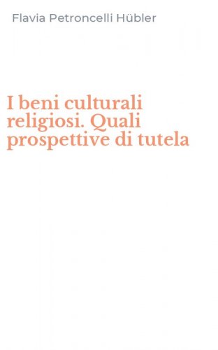 I beni culturali religiosi. Quali prospettive di tutela