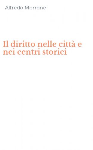 Il diritto nelle citt&agrave; e nei centri storici