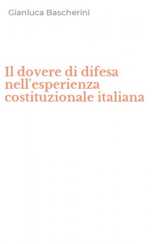 Il dovere di difesa nell'esperienza costituzionale italiana