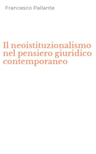 Il neoistituzionalismo nel pensiero giuridico contemporaneo