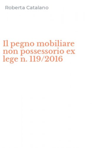 Il pegno mobiliare non possessorio ex lege n. 119/2016
