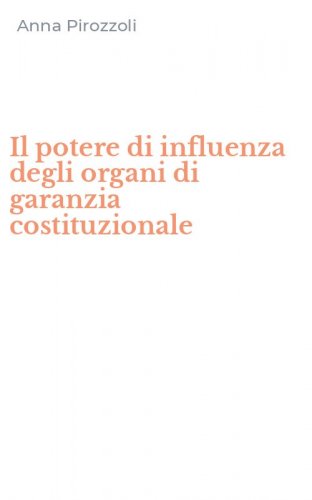 Il potere di influenza degli organi di garanzia costituzionale