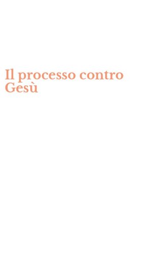 Il processo contro Ges&ugrave;