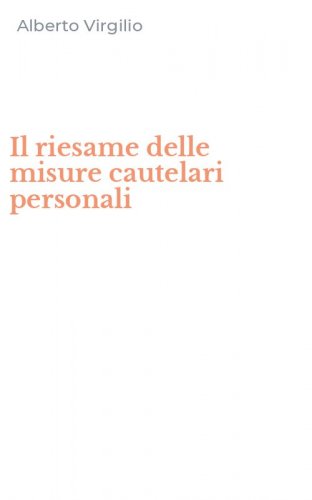 Il riesame delle misure cautelari personali