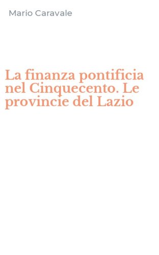 La finanza pontificia nel Cinquecento. Le provincie del Lazio