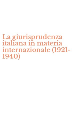 La giurisprudenza italiana in materia internazionale (1921-1940)