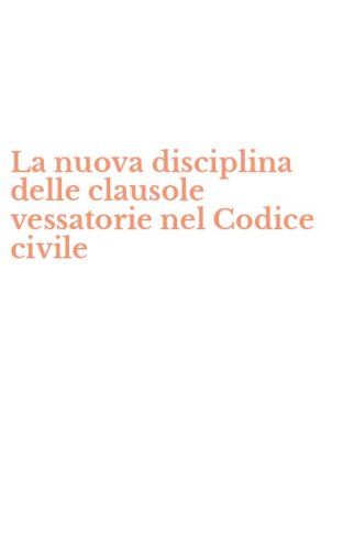La nuova disciplina delle clausole vessatorie nel Codice civile