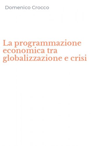 La programmazione economica tra globalizzazione e crisi