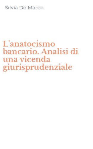 L'anatocismo bancario. Analisi di una vicenda giurisprudenziale