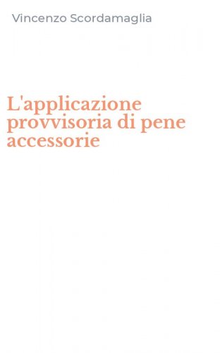 L'applicazione provvisoria di pene accessorie