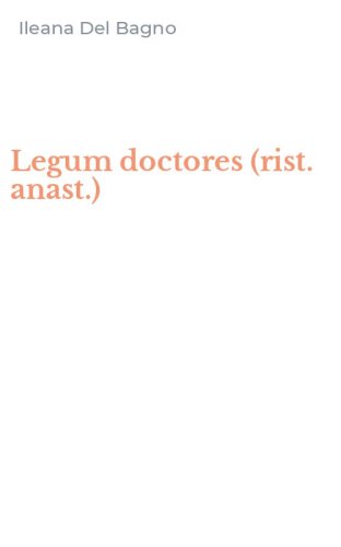 Legum doctores (rist. anast.)