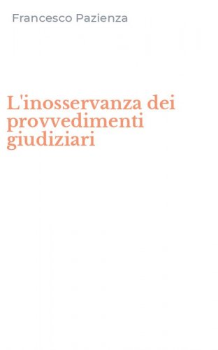 L'inosservanza dei provvedimenti giudiziari