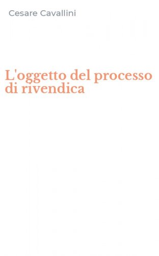 L'oggetto del processo di rivendica