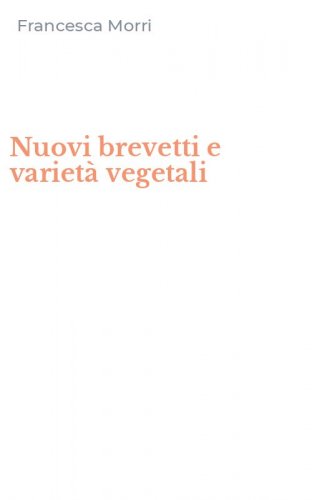 Nuovi brevetti e variet&agrave; vegetali