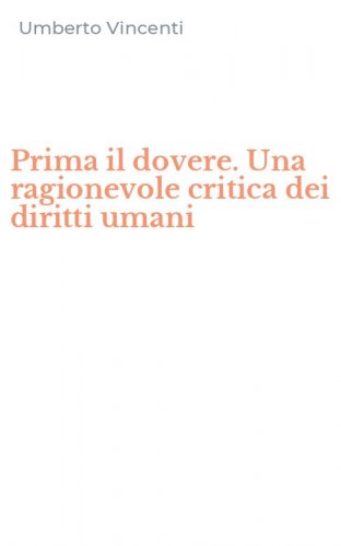 Prima il dovere. Una ragionevole critica dei diritti umani
