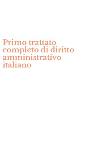 Primo trattato completo di diritto amministrativo italiano
