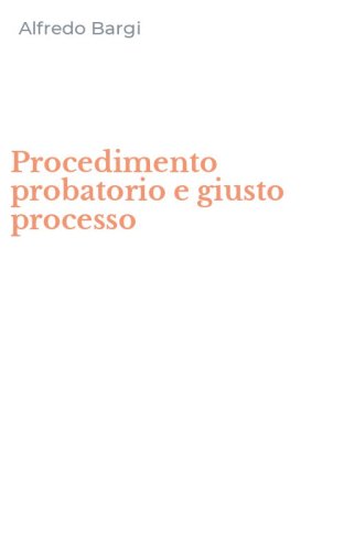 Procedimento probatorio e giusto processo