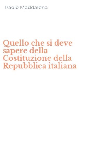 Quello che si deve sapere della Costituzione della Repubblica italiana