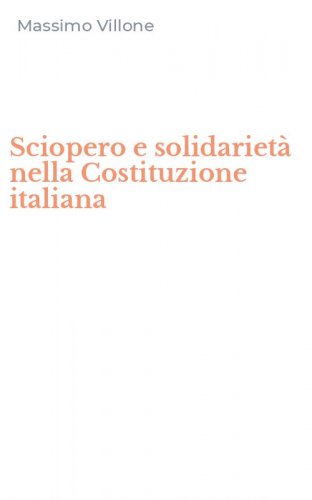 Sciopero e solidariet&agrave; nella Costituzione italiana