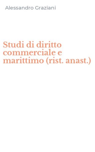 Studi di diritto commerciale e marittimo (rist. anast.)