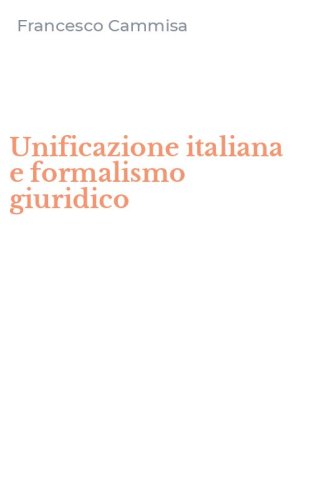 Unificazione italiana e formalismo giuridico