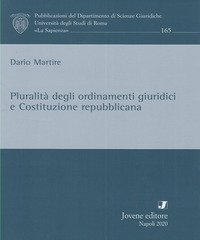 Pluralit&agrave; degli ordinamenti giuridici e Costituzione repubblicana