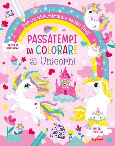 Gli unicorni. Passatempi da colorare