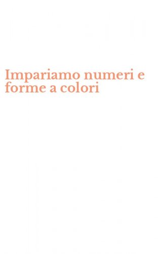 Impariamo numeri e forme a colori
