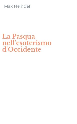 La Pasqua nell'esoterismo d'Occidente
