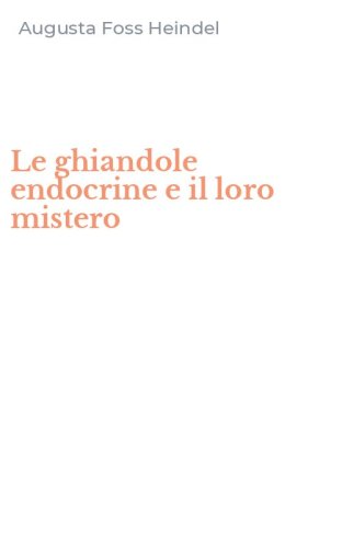 Le ghiandole endocrine e il loro mistero
