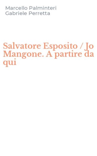 Salvatore Esposito / Jo Mangone. A partire da qui