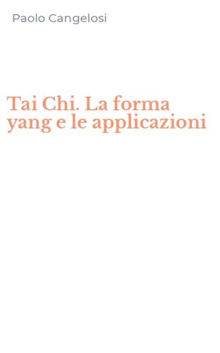 Tai Chi. La forma yang e le applicazioni