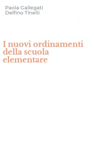 I nuovi ordinamenti della scuola elementare