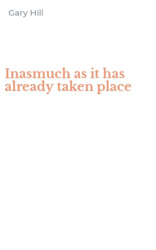 Inasmuch as it has already taken place