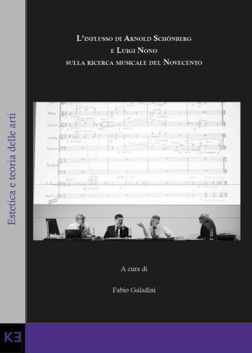 L'influsso di Arnold Sch&ouml;nberg e Luigi Nono sulla ricerca musicale del Novecento