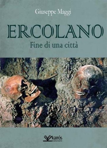 Ercolano. Fine di una citt&agrave;